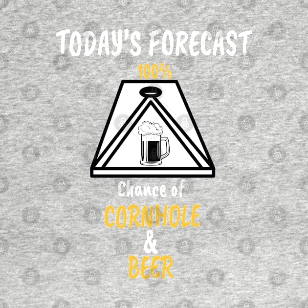 Funny Today's Forecast 100% Chance of Cornhole and Beer Gift by WassilArt